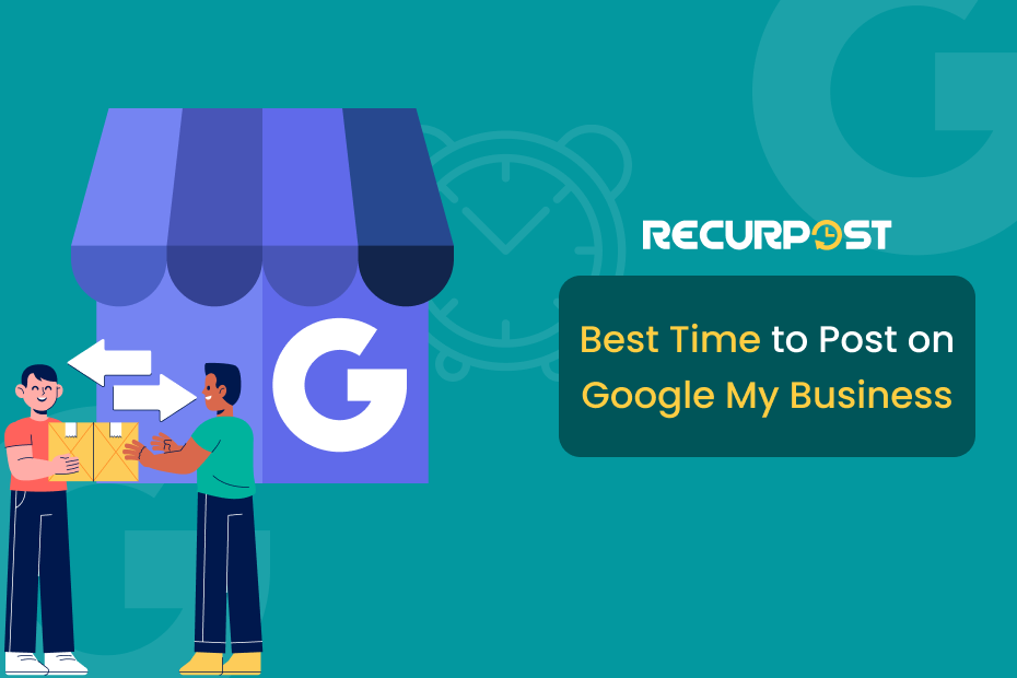 Best time to post on Google My Business.