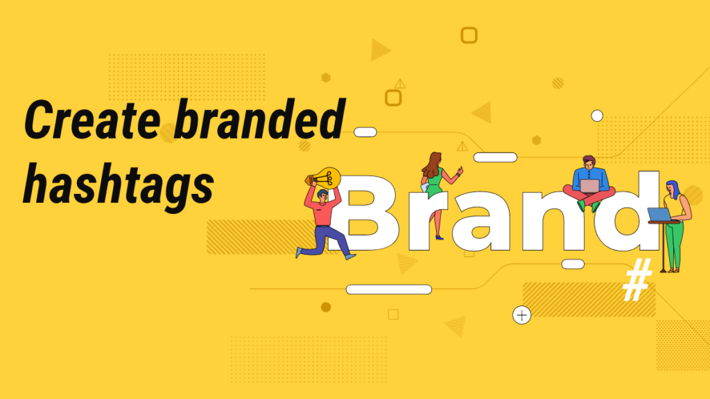 create branded hashtags