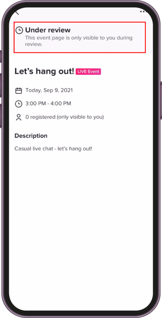 Your event will be reviewed by TikTok before it goes live